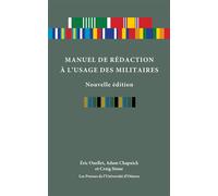 Manuel de rédaction à l'usage des militaires, nouvelle édition - Eric Ouellet - Presses De L'universite D'ottawa - broché - Manuel
