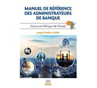 Manuel de référence des administrateurs de banque Focus sur l'Afrique de l'Ouest - Joseph Pindana Sama - Revue Banque - broché - Manuel