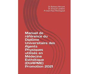 Manuel de référence du Diplôme Universitaire des Agents Physiques utilisés en Médecine Esthétique (DUAPME)