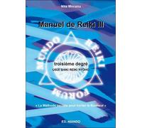 Manuel de Reiki III - Troisième degré - Nita Mocanu - Niando - broché - Guide