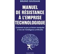 Manuel de résistance à l'emprise technologique Bruno Giussani (Auteur)