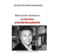 Manuel de résistance au fascisme d'extrême-gauche - Gilles William Goldnadel - Nouvelles Editions De Passy - broché - Essai