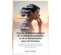 Manuel de Rétablissement de la Dépersonnalisation et de la Déréalisation pour les Femmes
