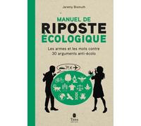 Manuel de riposte écologique - Jeremy Bismuth - Tana Editions - broché - Guide