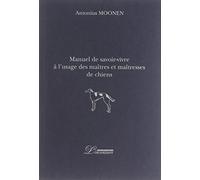 Manuel de savoir-vivre à l'usage des maîtres et maîtresses de chiens