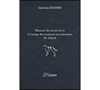 Manuel de savoir-vivre à l'usage des maîtres et maîtresses de chiens - Antonius Moonen - Inventaire Eds De L' - broché - Anthologie
