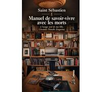 Manuel de savoir-vivre avec les morts: à l’usage seul de ma fille, Cleodalis Thinelle Zingarina