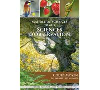 Manuel de Sciences - volume 1 Sciences d'observation Sciences d'observation - Cours Moyen - Les plantes - Les animaux - Dominique Carcassonne - Contretemps - broché - Manuel