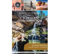 Manuel de Sciences - volume 2. Sciences d'observation - Cours Moyen - Le corps humain - La matière