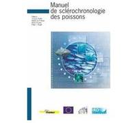 Manuel de sclérochronologie des poissons Jacques Panfili (Auteur), Hélène De Pontual (Auteur), Hervé Troadec (Auteur), Peter J. Wright (Auteur)