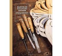 Manuel de sculpture sur bois : perfectionnement et modèles de style