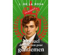 Manuel de séduction pour gentlemen: Une famille des Highlands à Londres sous la Régence (Les McGomery, tome 4)