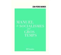 Manuel de socialismes par gros temps - Jean-Pierre Warnier - Teraedre - broché - Essai