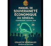 Manuel de souveraineté économique du Sénégal: CFA, dette, pétrole : comprendre pour mieux agir
