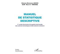 Manuel de statistique descriptive 1ère année d’économie et de gestion des facultés des sciences économiques et des écoles de commerce - Etienne Bienvenu Akono - L'harmattan - broché - Scolaire / Unive