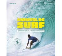 Manuel de surf Connaissance du milieu - Technique et apprentissage - Yoann Poilane - Amphora - broché - Guide
