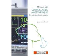 Manuel de surveillance anesthesique des animaux de compagnie - Ignacio Sanchez Cordero - Med'com - broché - Manuel