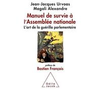 Manuel de survie à l'Assemblée nationale L'art de la guérilla parlementaire - Jean-Jacques Urvoas - Odile Jacob - broché - Essai