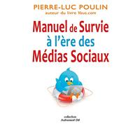 Manuel de Survie à l'ère des Médias Sociaux