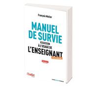 Manuel de survie à l'usage de l'enseignant Edition 2023 - François Muller - L'etudiant Pratique - broché - Guide