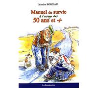 Manuel de survie à l'usage des 50 ans et +