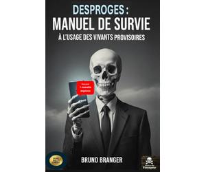 MANUEL DE SURVIE À L'USAGE DES VIVANTS PROVISOIRES: ou comment mourir de rire avant de mourir tout court à l'ère du tout numérique