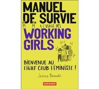 Manuel de survie à l'usage des working girls Jessica Bennett (Auteur), Cyrielle Ayakatsikas (Traduction), Géraldine d' Amico (Traduction), Saskia Wariner (Illustration), Hilary Fitzgerald Campbell (Il