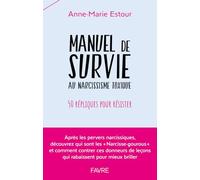 Manuel de survie au narcissisme toxique - 50 répliques pour résister