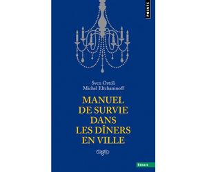 Manuel de survie dans les dîners en ville - Michel Eltchaninoff - Points - Poche - Livre