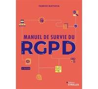 Manuel de survie du RGPD - 3e édition Fabrice Mattatia (Auteur)