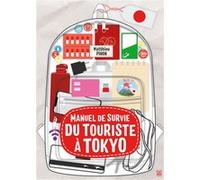 Manuel de survie du touriste à Tokyo Matthieu Pinon (Auteur)