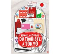 Manuel de survie du touriste à Tokyo – Ynnis Éditions