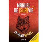 Manuel de survie en milieu naturel David Manise (Auteur), David Manise (Traduction)