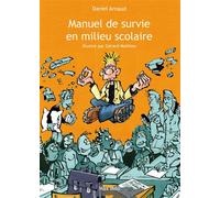 Manuel de survie en milieu scolaire - Daniel Arnaud - Max Milo - broché - Essai