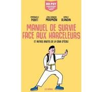 Manuel de survie face aux harceleurs - et autres brutes de la cour d'école Emmanuelle Piquet (Auteur), Jean-François Marmion (Auteur), Camille Blandin (Dessinateur)