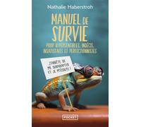 Manuel de survie pour hypersensibles, indécis, insatisfaits et perfectionnistes - J'arrête de me suradapter et je m'écoute ! - Nathalie Haberstroh - Pocket - Poche - Guide