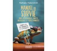 Manuel de survie pour hypersensibles, indécis, insatisfaits et perfectionnistes - J'arrête de me suradapter et je m'écoute ! Nathalie Haberstroh (Auteur)