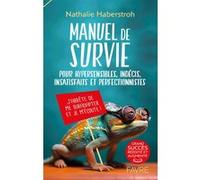 Manuel de survie - Pour hypersensibles, indécis, insatisfaits et perfectionnistes Nathalie Haberstroh (Auteur)