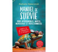 Manuel de survie - Pour hypersensibles, indécis, insatisfaits et perfectionnistes - Nathalie Haberstroh - Favre Pierre-Marcel Eds - broché - Beau livre