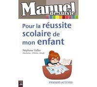 Manuel De Survie Pour La Réussite Scolaire De Mon Enfant