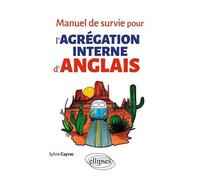 Manuel De Survie Pour L'agrégation Interne D'anglais