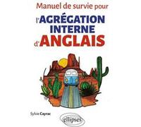 Manuel de survie pour l'Agrégation interne d'anglais