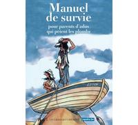 Manuel De Survie Pour Parents D'ados Qui Pètent Les Plombs