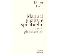 Manuel de survie spirituelle dans la globalisation