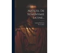 Manuel De Synonymie Latine...