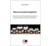Manuel de système budgétaire: Exécution et contrôle du budget de programme. Bonnes pratiques et leçons de l'expérience