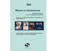 Manuel de télésémiologie: Il est primordial pour la nouvelle génération de praticiens de se