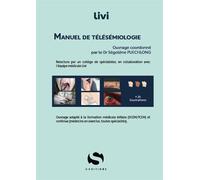 Manuel de télésémiologie Il est primordial pour la nouvelle génération de praticiens de se - Ségolène Puechlong - S-Editions - broché - Scolaire / Universitaire