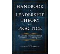 Manuel de théorie et de pratique du leadership : Un colloque du centenaire de HBS sur l'avancement du leadership