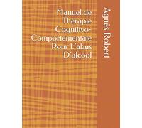 Manuel de Thérapie Cognitivo-Comportementale Pour L’abus D’alcool